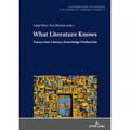 Production Merten What Ehland, Forays Pre-Owned Christoph (Hardcover Kley, by into Literature Literary Knowledge 9783631750148) Kai Antje Knows: