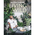9781800652125) (Hardcover and Living Hilton design Wild: Your Home to Carter How Plant Cultivate by Happiness Pre-Owned